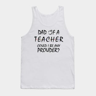 Proud Dad of a Teacher Tank Top